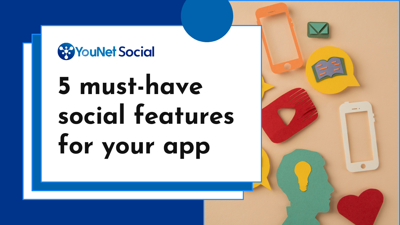 5 must-have social features for your apps